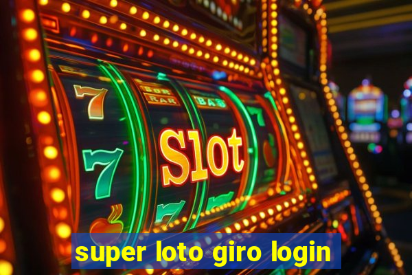 super loto giro login